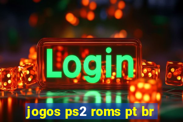 jogos ps2 roms pt br